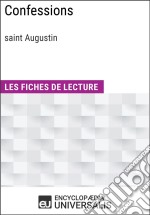 Confessions de saint AugustinLes Fiches de lecture d&apos;Universalis. E-book. Formato EPUB ebook