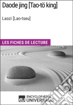 Daode jing [Tao-tö king] de Laozi [Lao-tseu]Les Fiches de lecture d&apos;Universalis. E-book. Formato EPUB ebook