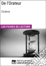 De l&apos;orateur de CicéronLes Fiches de lecture d&apos;Universalis. E-book. Formato EPUB