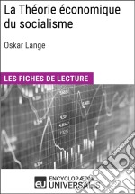 La Théorie économique du socialisme d&apos;Oskar LangeLes Fiches de lecture d&apos;Universalis. E-book. Formato EPUB ebook