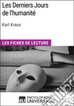 Les Derniers Jours de l&apos;humanité de Karl KrausLes Fiches de lecture d&apos;Universalis. E-book. Formato EPUB