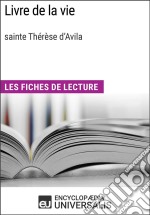 Livre de la vie de sainte Thérèse d&apos;AvilaLes Fiches de lecture d&apos;Universalis. E-book. Formato EPUB