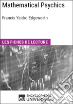 Mathematical Psychics de Francis Ysidro EdgeworthLes Fiches de lecture d&apos;Universalis. E-book. Formato EPUB ebook