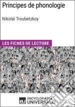 Principes de phonologie de Nikolaï TroubetzkoyLes Fiches de lecture d&apos;Universalis. E-book. Formato EPUB