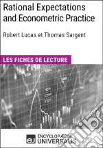 Rational Expectations and Econometric Practice de Robert Lucas et Thomas SargentLes Fiches de lecture d&apos;Universalis. E-book. Formato EPUB ebook