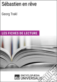 Sébastien en rêve de Georg TraklLes Fiches de lecture d'Universalis. E-book. Formato EPUB ebook
