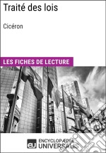 Traité des lois de CicéronLes Fiches de lecture d&apos;Universalis. E-book. Formato EPUB ebook