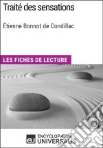 Traité des sensations d&apos;Étienne Bonnot de CondillacLes Fiches de lecture d&apos;Universalis. E-book. Formato EPUB