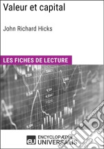 Valeur et capital de John Richard HicksLes Fiches de lecture d&apos;Universalis. E-book. Formato EPUB ebook