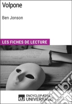 Volpone de Ben JonsonLes Fiches de lecture d&apos;Universalis. E-book. Formato EPUB ebook