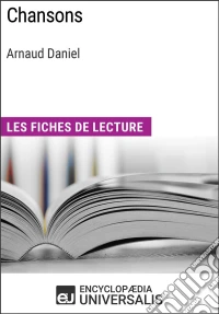 Chansons d'Arnaud DanielLes Fiches de lecture d'Universalis. E-book. Formato EPUB ebook
