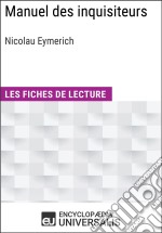 Manuel des inquisiteurs de Nicolau EymerichLes Fiches de lecture d&apos;Universalis. E-book. Formato EPUB ebook