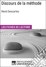 Discours de la méthode de René DescartesLes Fiches de lecture d&apos;Universalis. E-book. Formato EPUB ebook