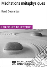 Méditations métaphysiques de René DescartesLes Fiches de lecture d&apos;Universalis. E-book. Formato EPUB