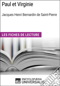 Paul et Virginie de Bernardin de Saint-PierreLes Fiches de lecture d'Universalis. E-book. Formato EPUB ebook