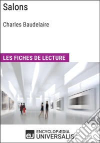 Salons de Charles BaudelaireLes Fiches de lecture d'Universalis. E-book. Formato EPUB ebook