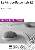 Le Principe Responsabilité d&apos;Hans JonasLes Fiches de lecture d&apos;Universalis. E-book. Formato EPUB ebook