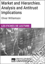 Market and Hierarchies. Analysis and Antitrust Implications d&apos;Oliver WilliamsonLes Fiches de lecture d&apos;Universalis. E-book. Formato EPUB