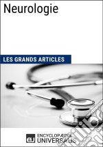 NeurologieLes Grands Articles d&apos;Universalis. E-book. Formato EPUB ebook