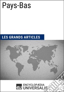 Pays-BasLes Grands Articles d'Universalis. E-book. Formato EPUB ebook di Encyclopaedia Universalis