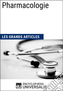 PharmacologieLes Grands Articles d'Universalis. E-book. Formato EPUB ebook di Encyclopaedia Universalis