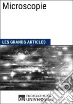 MicroscopieLes Grands Articles d&apos;Universalis. E-book. Formato EPUB ebook