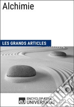 AlchimieLes Grands Articles d&apos;Universalis. E-book. Formato EPUB ebook