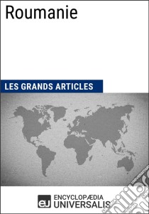 RoumanieLes Grands Articles d'Universalis. E-book. Formato EPUB ebook di Encyclopaedia Universalis