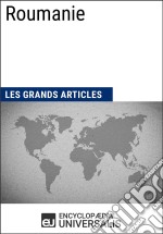 RoumanieLes Grands Articles d&apos;Universalis. E-book. Formato EPUB ebook