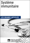 Système immunitaireLes Grands Articles d&apos;Universalis. E-book. Formato EPUB ebook