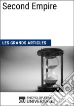 Second EmpireLes Grands Articles d&apos;Universalis. E-book. Formato EPUB ebook