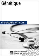 GénétiqueLes Grands Articles d&apos;Universalis. E-book. Formato EPUB ebook