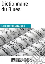 Dictionnaire du BluesLes Dictionnaires d&apos;Universalis. E-book. Formato EPUB ebook