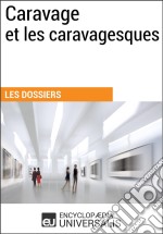 Caravage et les caravagesquesLes Dossiers d&apos;Universalis. E-book. Formato EPUB