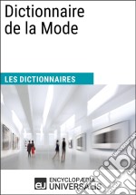 Dictionnaire de la ModeLes Dictionnaires d&apos;Universalis. E-book. Formato EPUB ebook