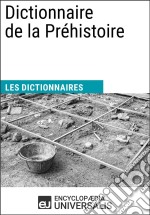 Dictionnaire de la PréhistoireLes Dictionnaires d&apos;Universalis. E-book. Formato EPUB ebook