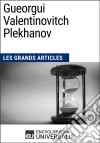 Gueorgui Valentinovitch PlekhanovLes Grands Articles d&apos;Universalis. E-book. Formato EPUB ebook