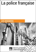 La police françaiseLes Dossiers d&apos;Universalis. E-book. Formato EPUB ebook