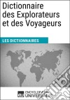 Dictionnaire des Explorateurs et des VoyageursLes Dictionnaires d&apos;Universalis. E-book. Formato EPUB ebook