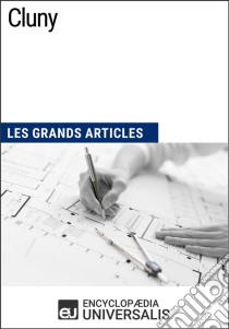 ClunyLes Grands Articles d'Universalis. E-book. Formato EPUB ebook di Encyclopaedia Universalis