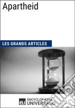 ApartheidLes Grands Articles d&apos;Universalis. E-book. Formato EPUB ebook