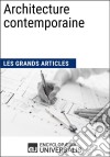 Architecture contemporaineLes Grands Articles d&apos;Universalis. E-book. Formato EPUB ebook