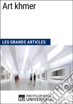 Art khmerLes Grands Articles d&apos;Universalis. E-book. Formato EPUB ebook