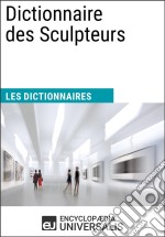 Dictionnaire des SculpteursLes Dictionnaires d&apos;Universalis. E-book. Formato EPUB ebook