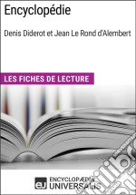 Encyclopédie, de Denis Diderot et Jean Le Rond d&apos;AlembertLes Fiches de lecture d&apos;Universalis. E-book. Formato EPUB