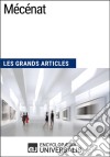 MécénatLes Grands Articles d&apos;Universalis. E-book. Formato EPUB ebook