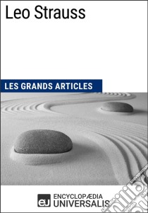 Leo StraussLes Grands Articles d'Universalis. E-book. Formato EPUB ebook di Encyclopaedia Universalis