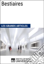 BestiairesLes Grands Articles d&apos;Universalis. E-book. Formato EPUB ebook