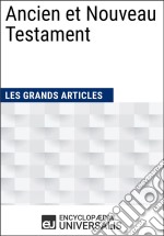 Ancien et Nouveau TestamentLes Grands Articles d&apos;Universalis. E-book. Formato EPUB