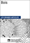 BoisLes Grands Articles d&apos;Universalis. E-book. Formato EPUB ebook